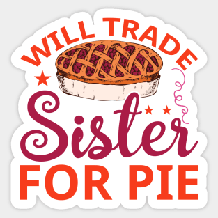 Will Trade Sister For Pie Sticker